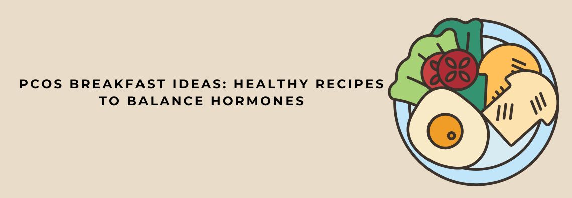 PCOS Breakfast Ideas